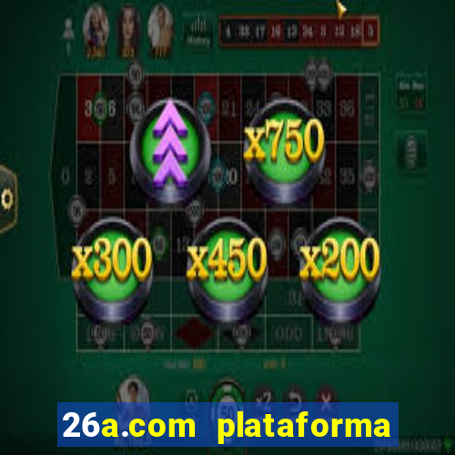 26a.com plataforma de jogos